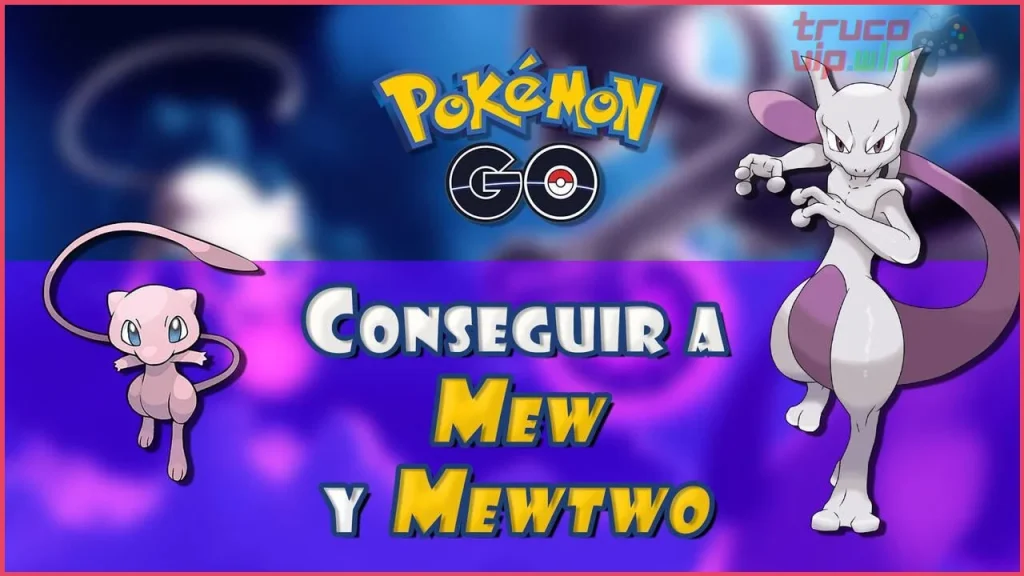 ¿Cómo capturar a Mew y Mewtwo en Pokémon Go