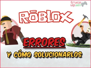 errores comunes en Roblox y cómo solucionarlos
